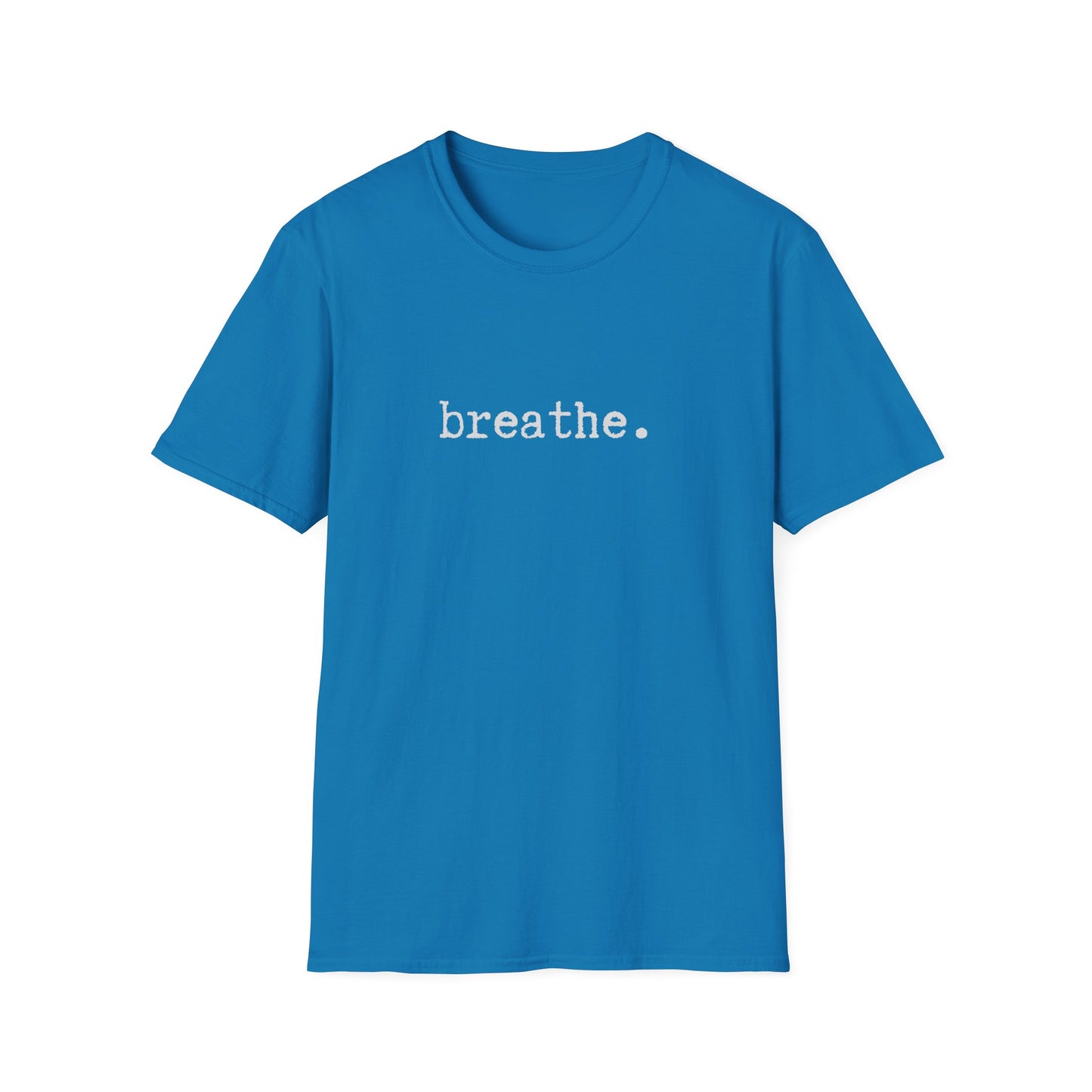 Breathe Unisex Softstyle T-Shirt, Minimalist tee, minimalist fashion, Simple message t-shirt, gift for him, gift for her, message tee