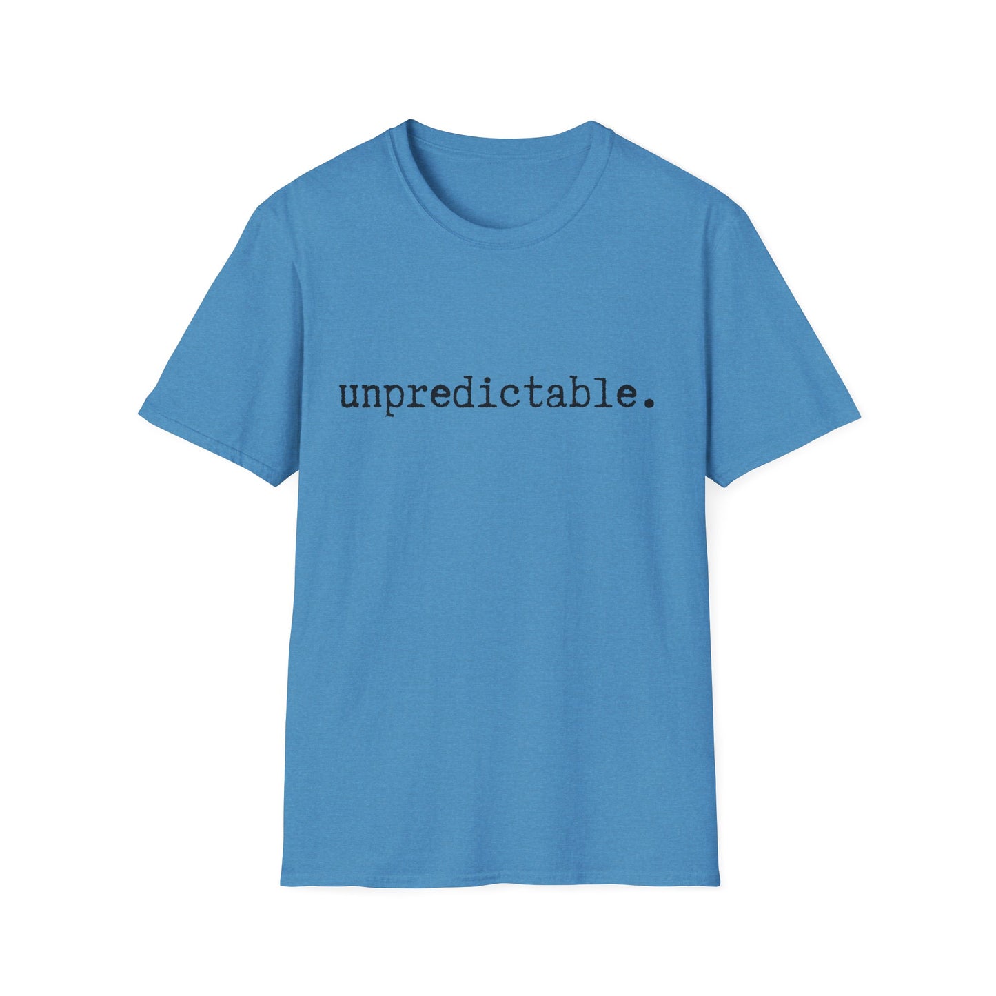 Unpredictable Unisex Softstyle T-Shirt, Minimalist tee, minimalist fashion, Simple message t-shirt, gift for him, gift for her, message tee