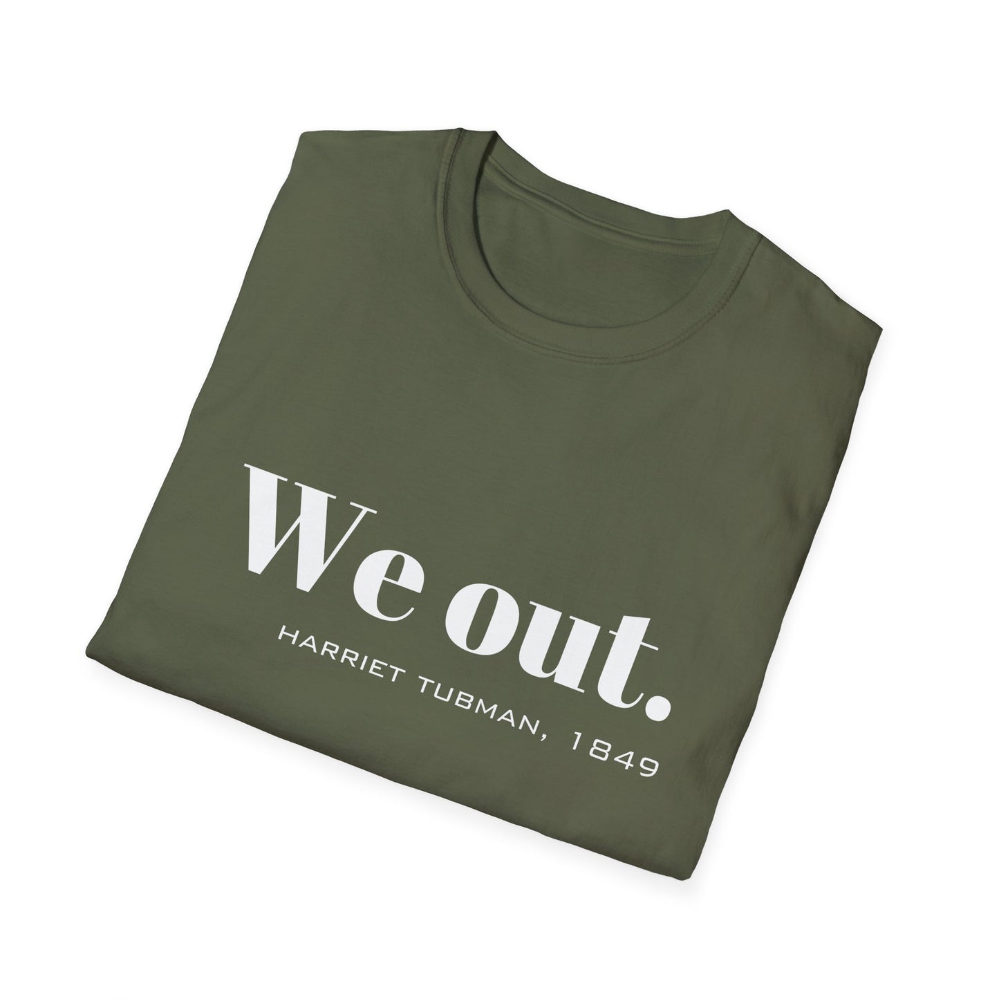 We Out Harriet Tubman Quote T-Shirt, Unisex Tee, Black History Month Gift, Civil Rights Activist Shirt, Inspirational Quote Top
