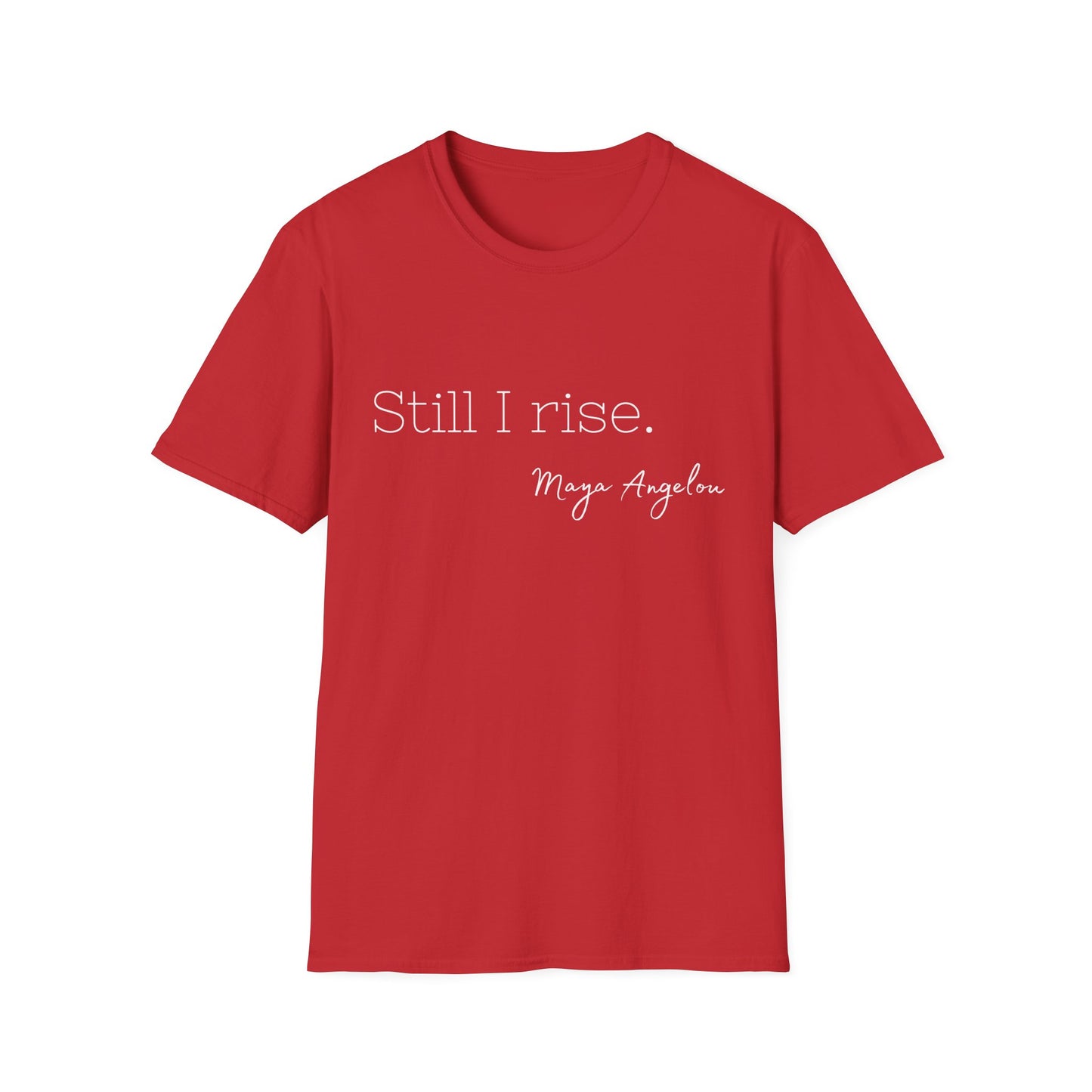 Still I Rise Maya Angelou Quote Tee, Inspirational Unisex Shirt, Empowering Tshirt, Positive Graphic Top, Gift for Book Lover