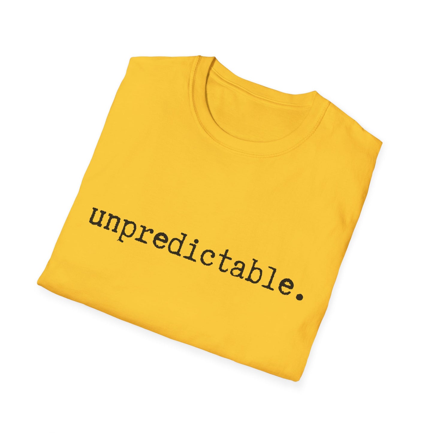 Unpredictable Unisex Softstyle T-Shirt, Minimalist tee, minimalist fashion, Simple message t-shirt, gift for him, gift for her, message tee