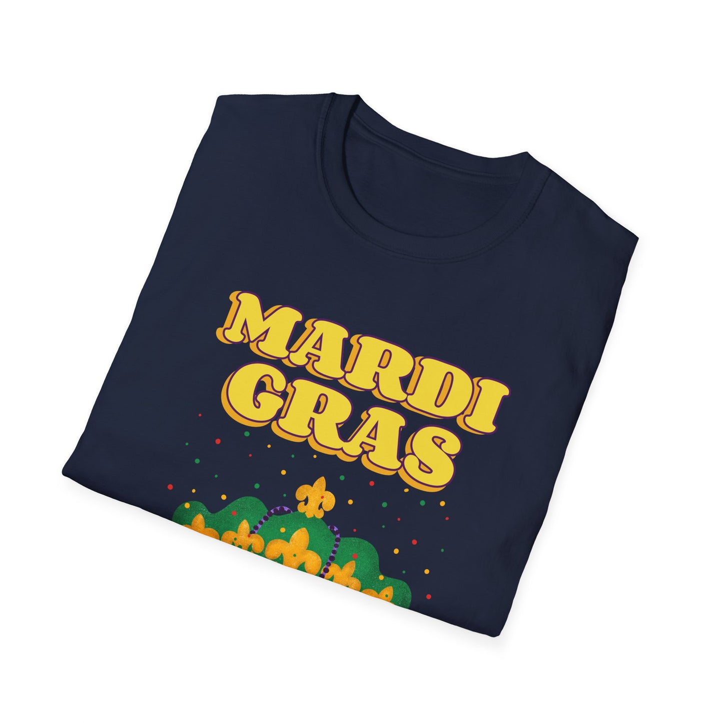Mardi Gras is on Unisex Softstyle T-Shirt, Party Shirt, Fat Tuesday t-shirt