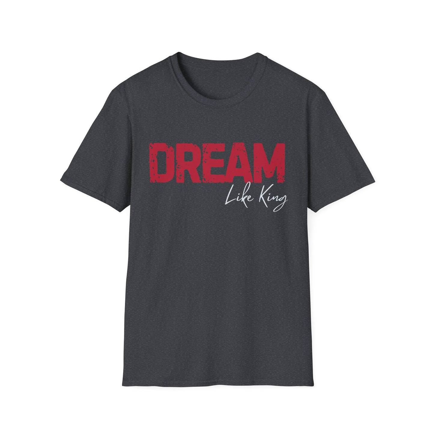 Dream Like King T-Shirt, Social Justice Merch, MLK Quote Shirt, Black History Tee, Unisex Ethical Clothing