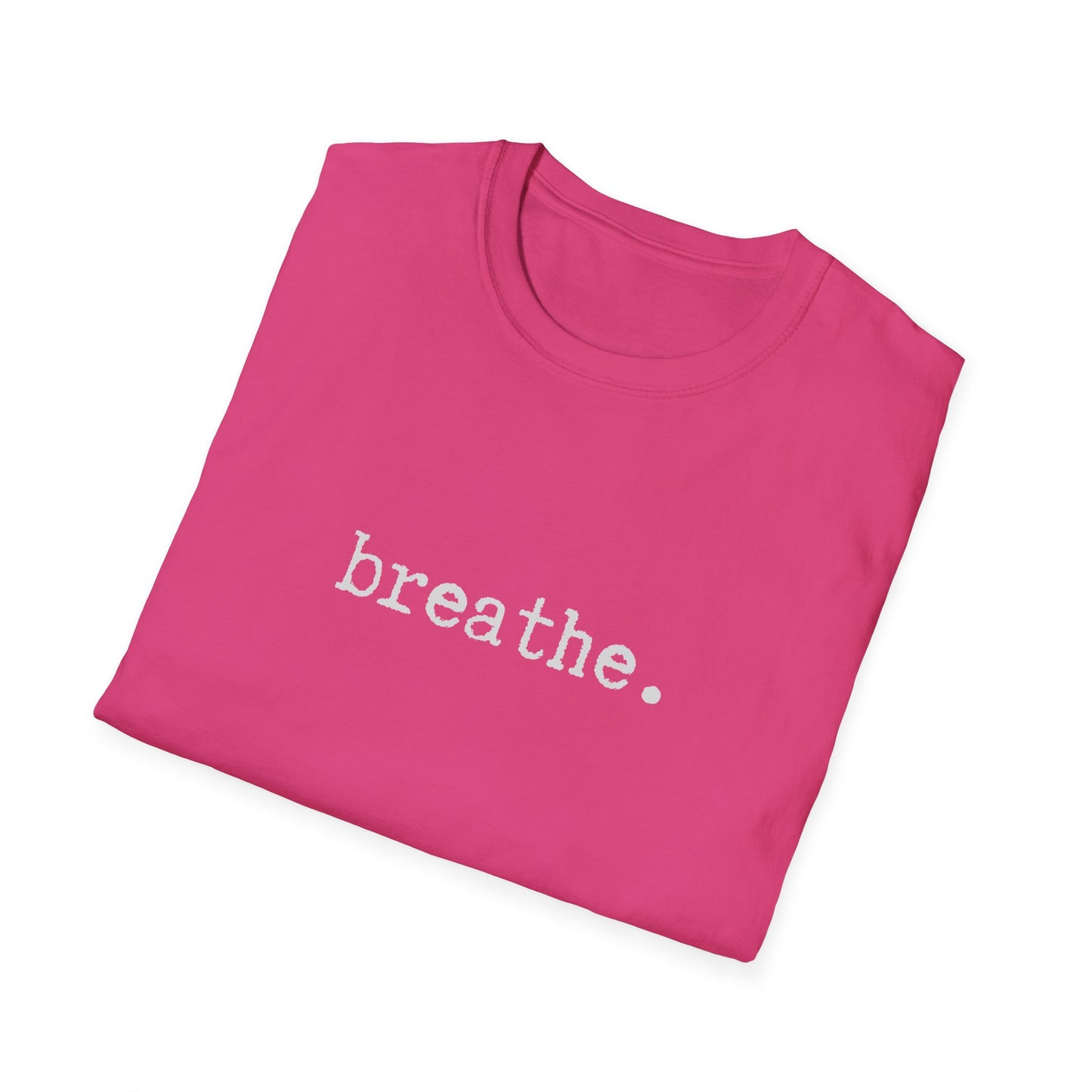 Breathe Unisex Softstyle T-Shirt, Minimalist tee, minimalist fashion, Simple message t-shirt, gift for him, gift for her, message tee