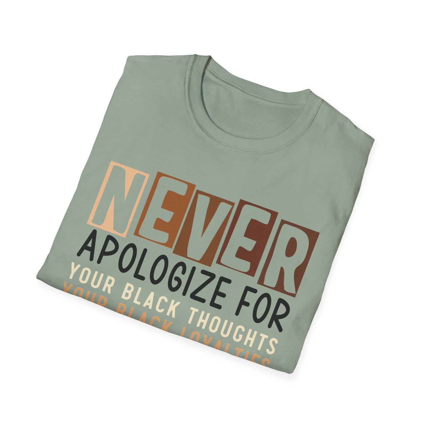 Never Apologize Black Pride Unisex Tee, African American T-Shirt, Proud Black Culture Shirt, Black Power Graphic Tee, Black Lives Matter