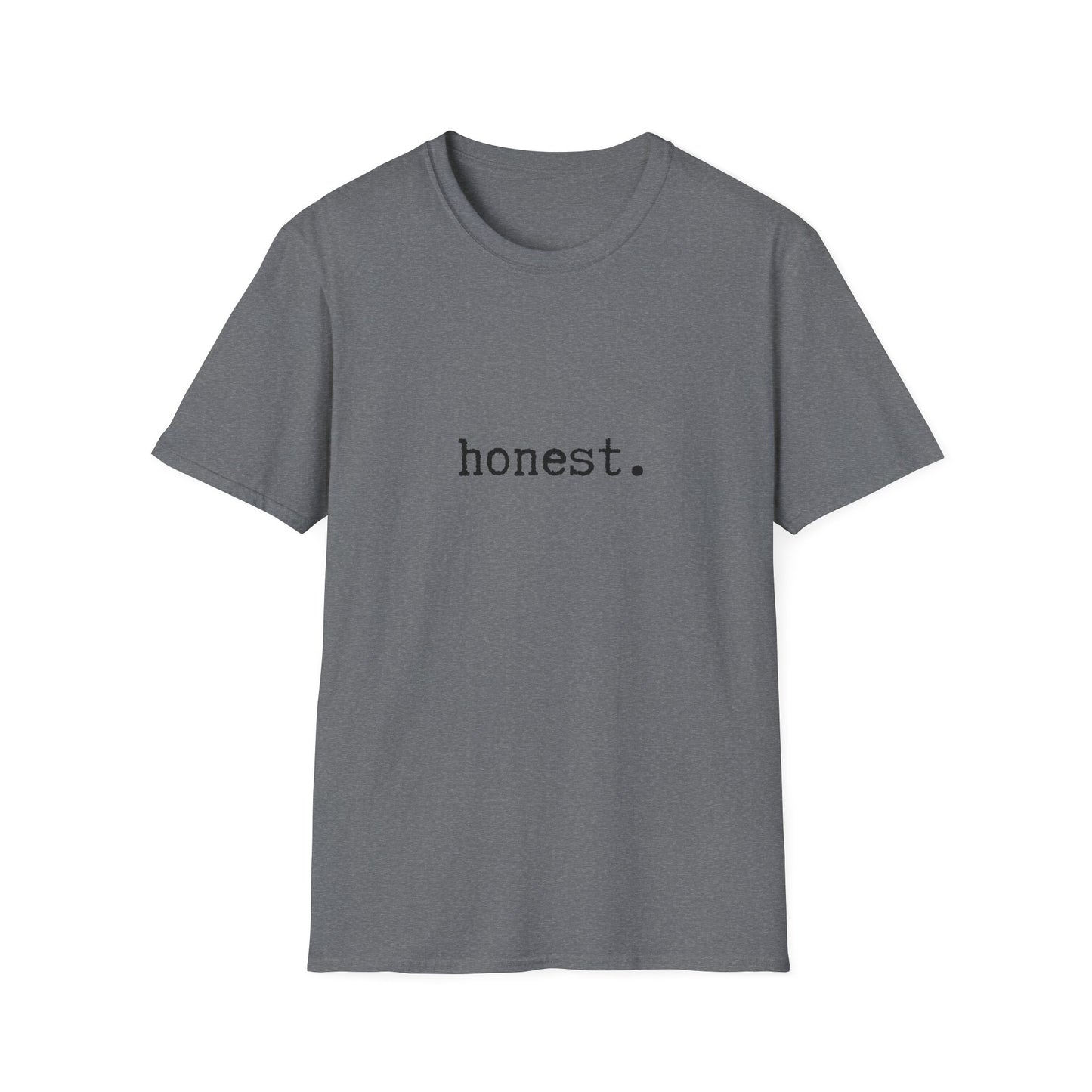 Minimalist Unisex T-Shirt, Honest Statement Tee, Graphic Tee, Gender Neutral Shirt, Casual Top