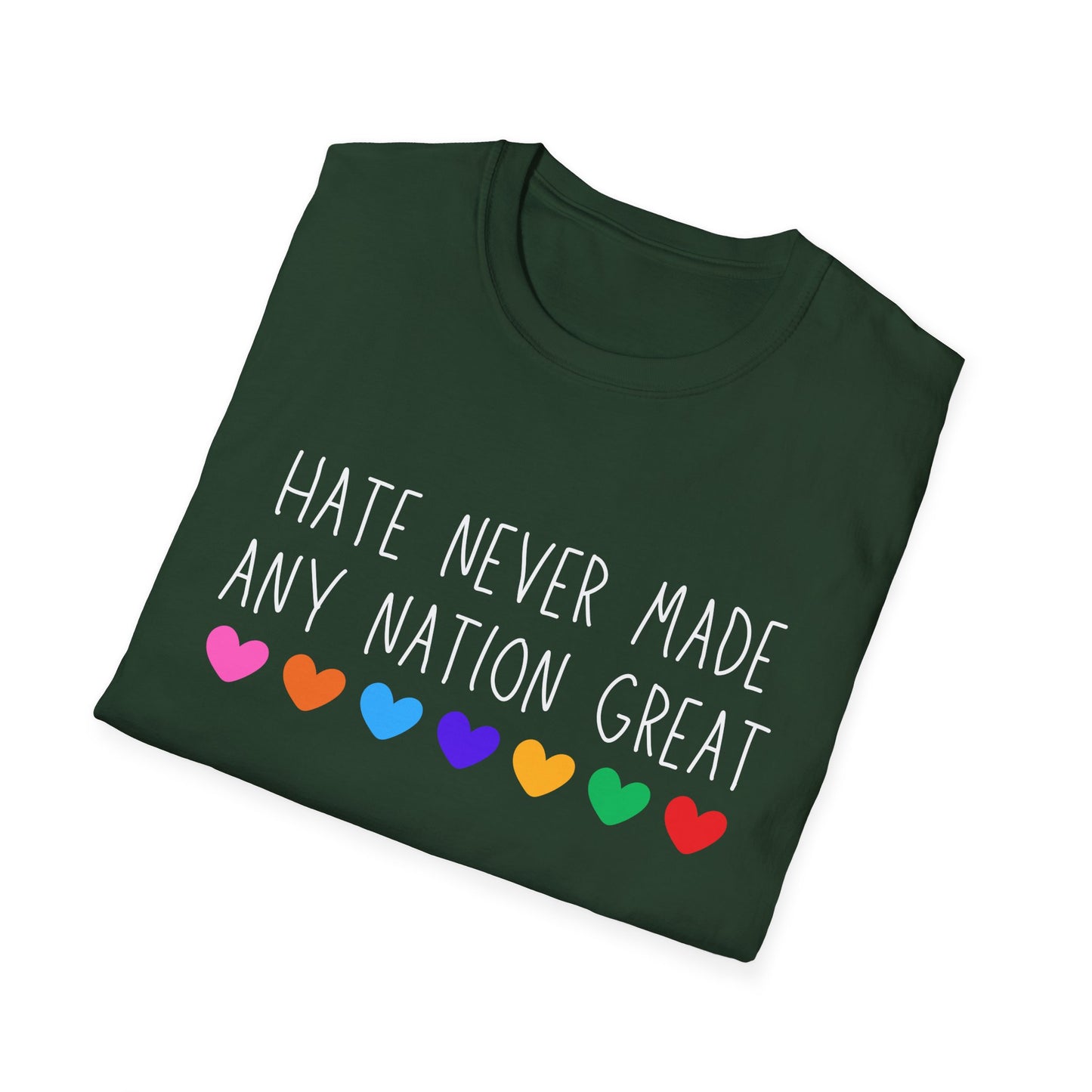 Hate Never Made Any Nation Great Unisex Softstyle T-Shirt, positive message, T-Shirt for Activists, Casual Wear, Social Justice