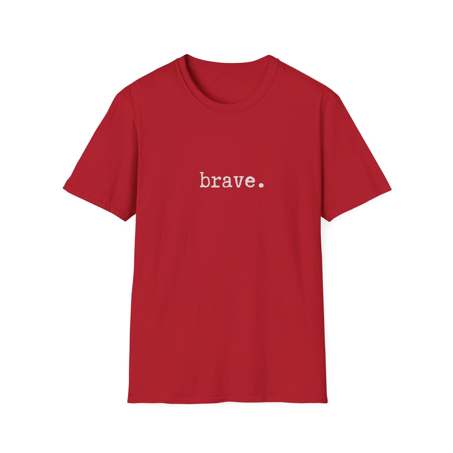 Brave Unisex Softstyle T-Shirt, Minimalist tee, minimalist fashion, Simple message t-shirt, gift for him, gift for her, message tee