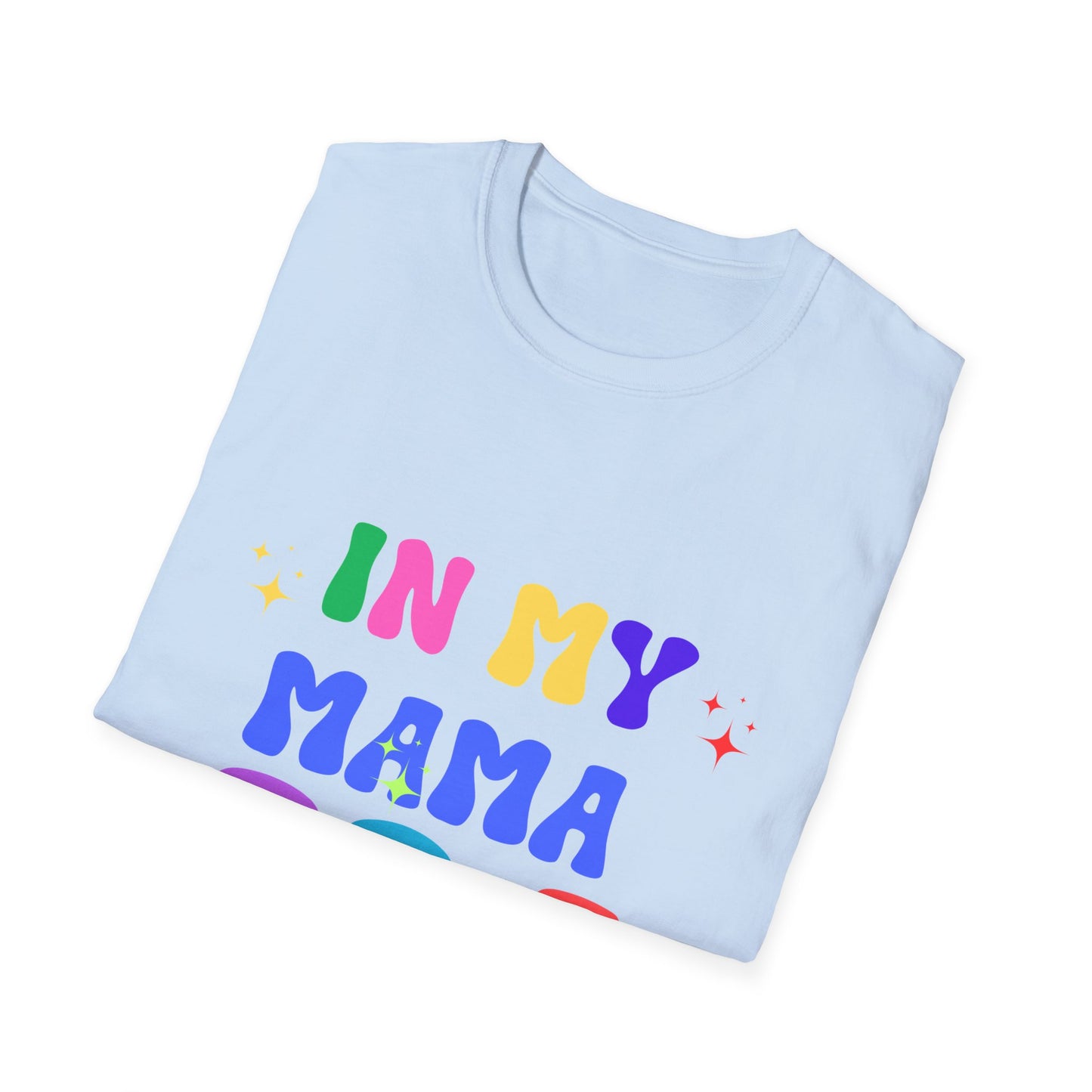 In My Mama Era Unisex T-Shirt - Vintage Vibes Tee for All Ages, Retro Graphic Shirt, Family Reunion Gift, Mother's Day Present, Mom Life
