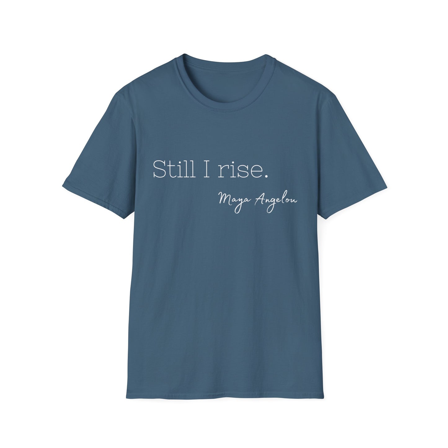 Still I Rise Maya Angelou Quote Tee, Inspirational Unisex Shirt, Empowering Tshirt, Positive Graphic Top, Gift for Book Lover