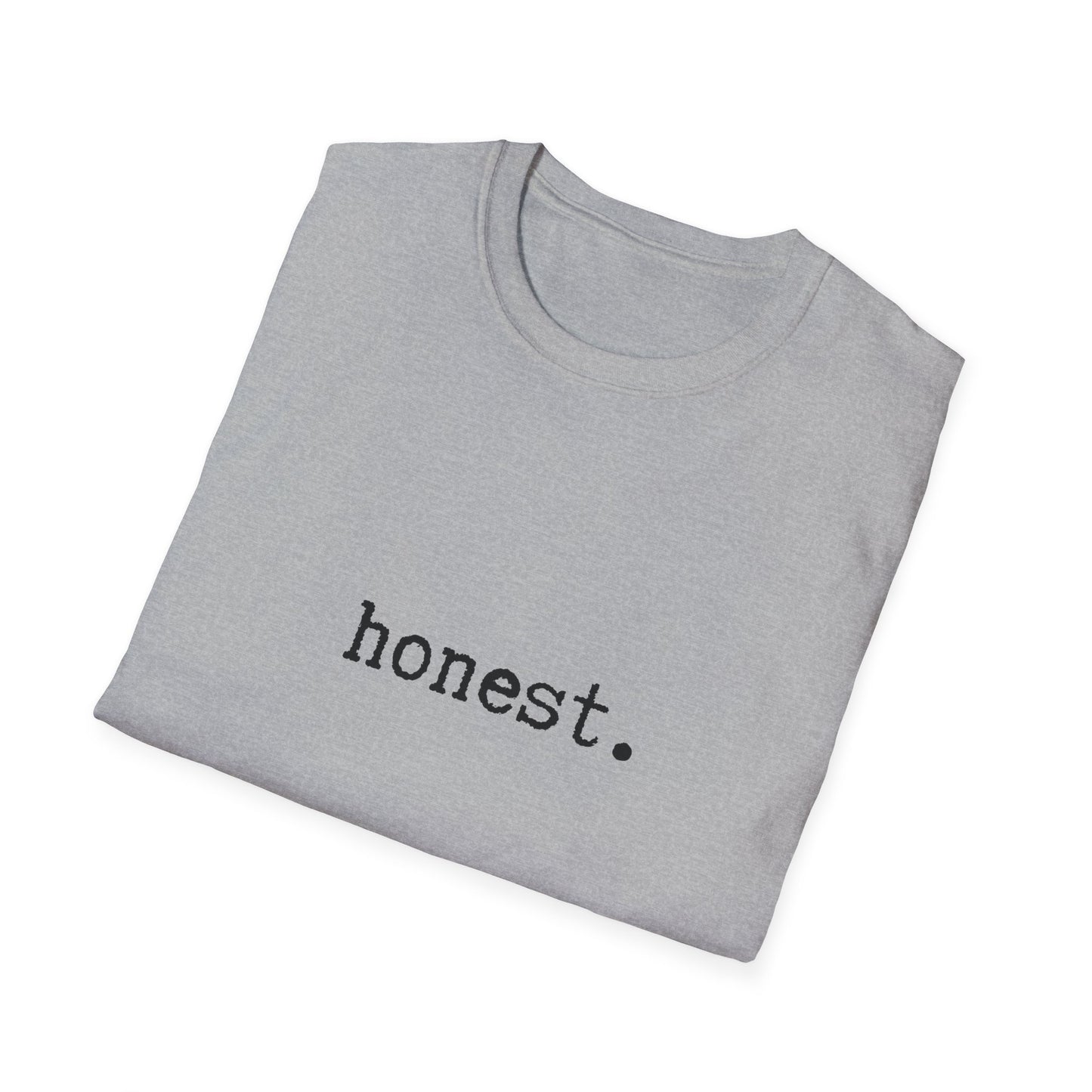 Minimalist Unisex T-Shirt, Honest Statement Tee, Graphic Tee, Gender Neutral Shirt, Casual Top