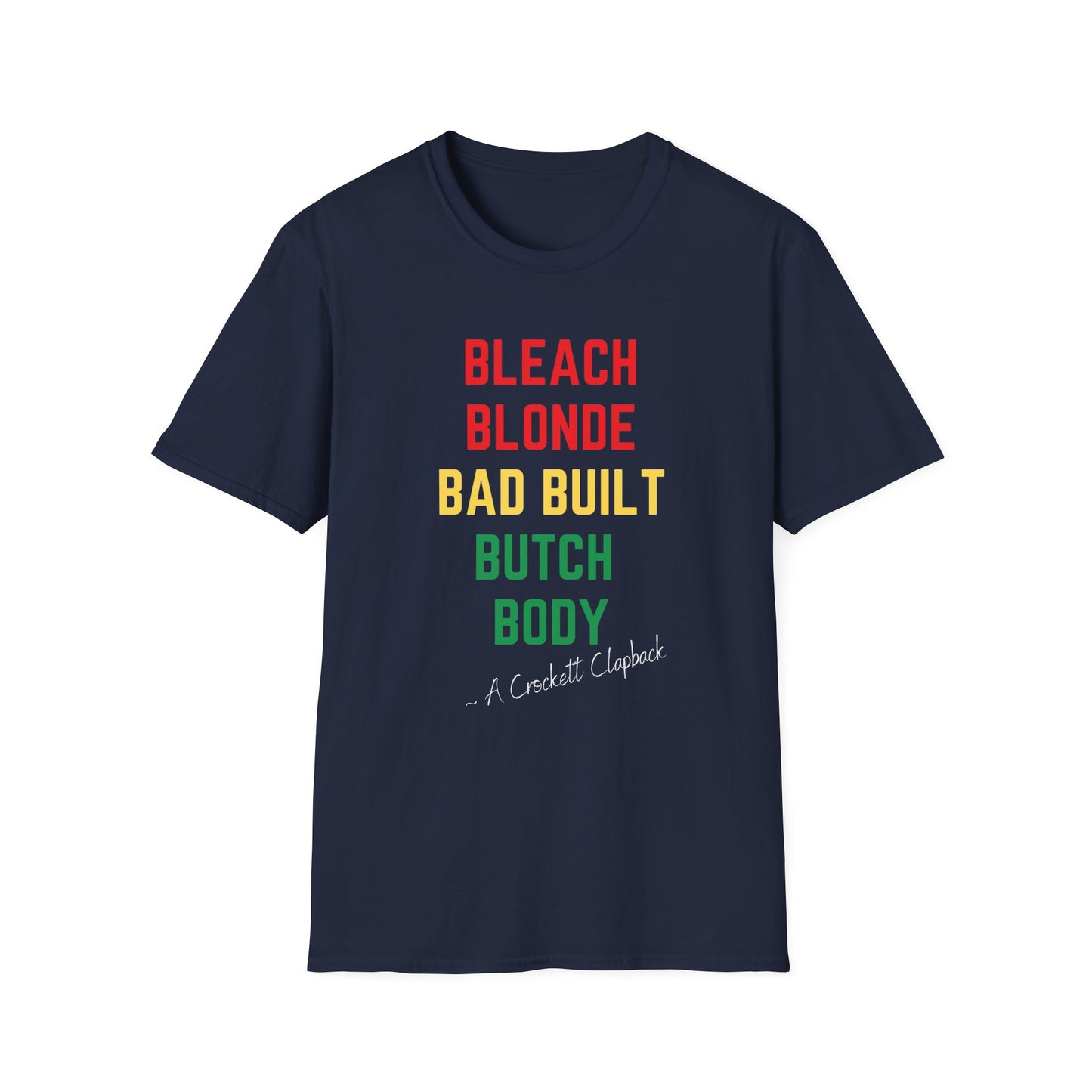 Bleach Blonde Unisex T-Shirt, Bad Built Butch Body Tee, Softstyle Gender-Neutral Shirt, Distressed Graphic Top, Edgy Unisex Clothing