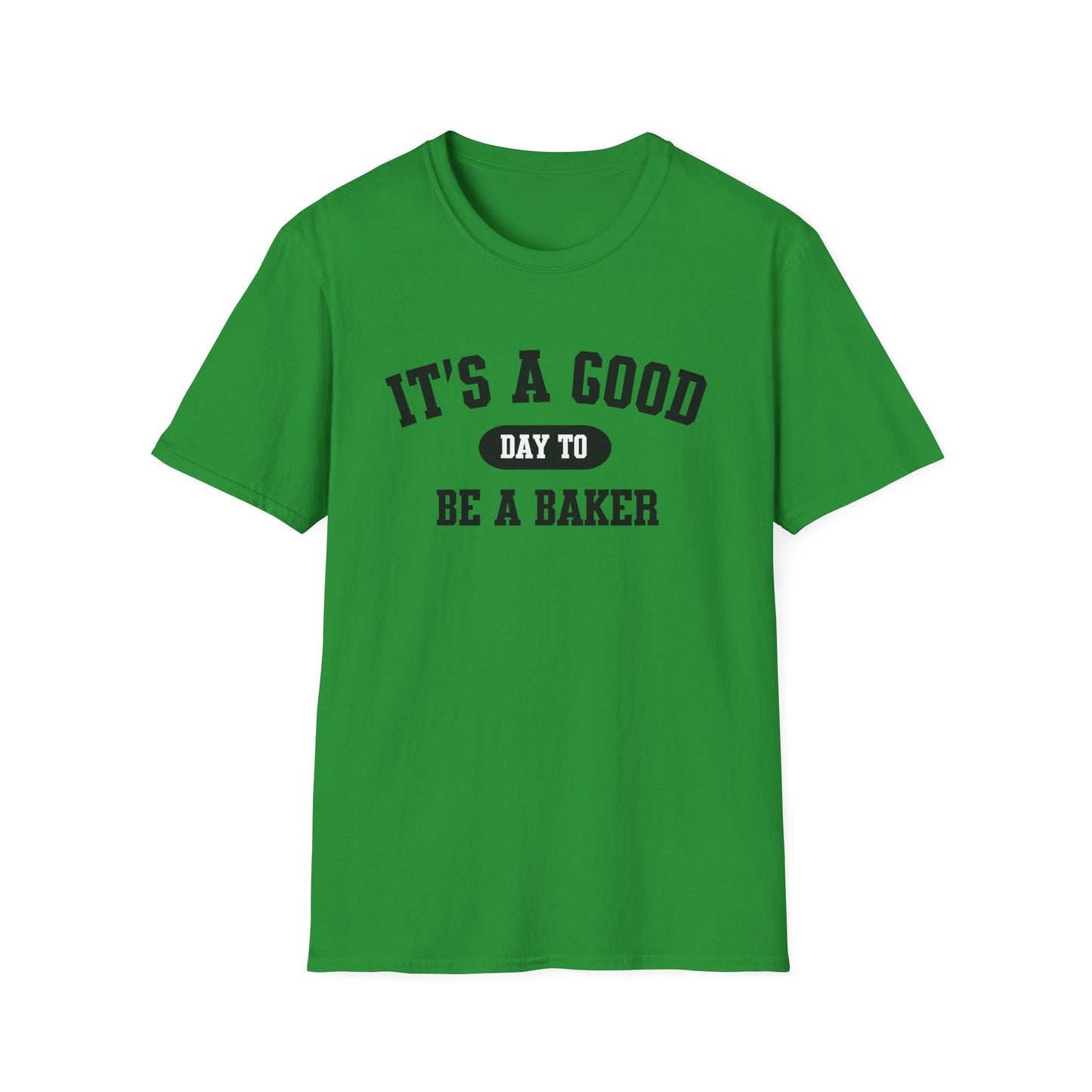 Baker T-Shirt, Baking Tee, Chef Shirt, Cooking Apparel, Culinary Gift, It's a Good Day to be a Baker Shirt