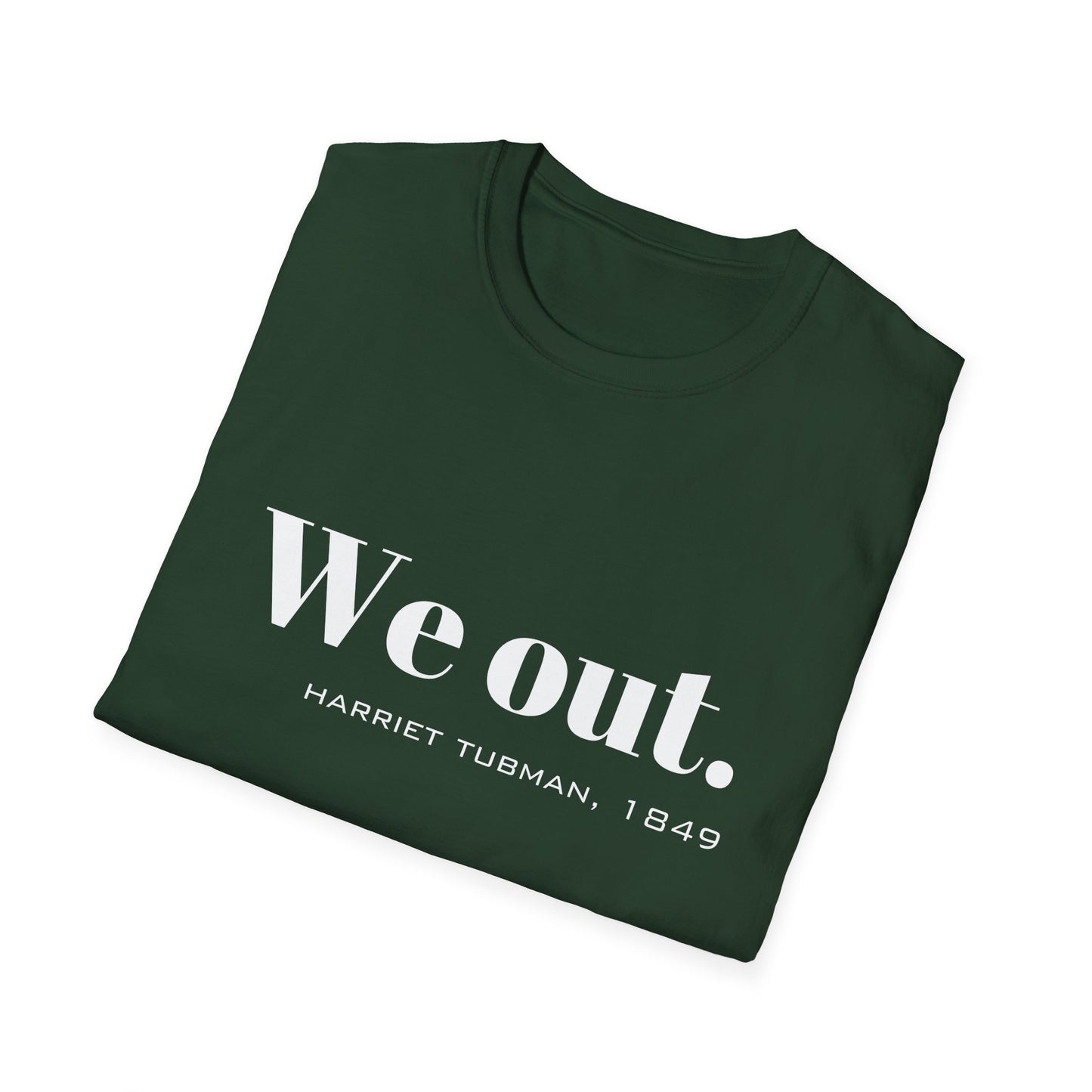 We Out Harriet Tubman Quote T-Shirt, Unisex Tee, Black History Month Gift, Civil Rights Activist Shirt, Inspirational Quote Top