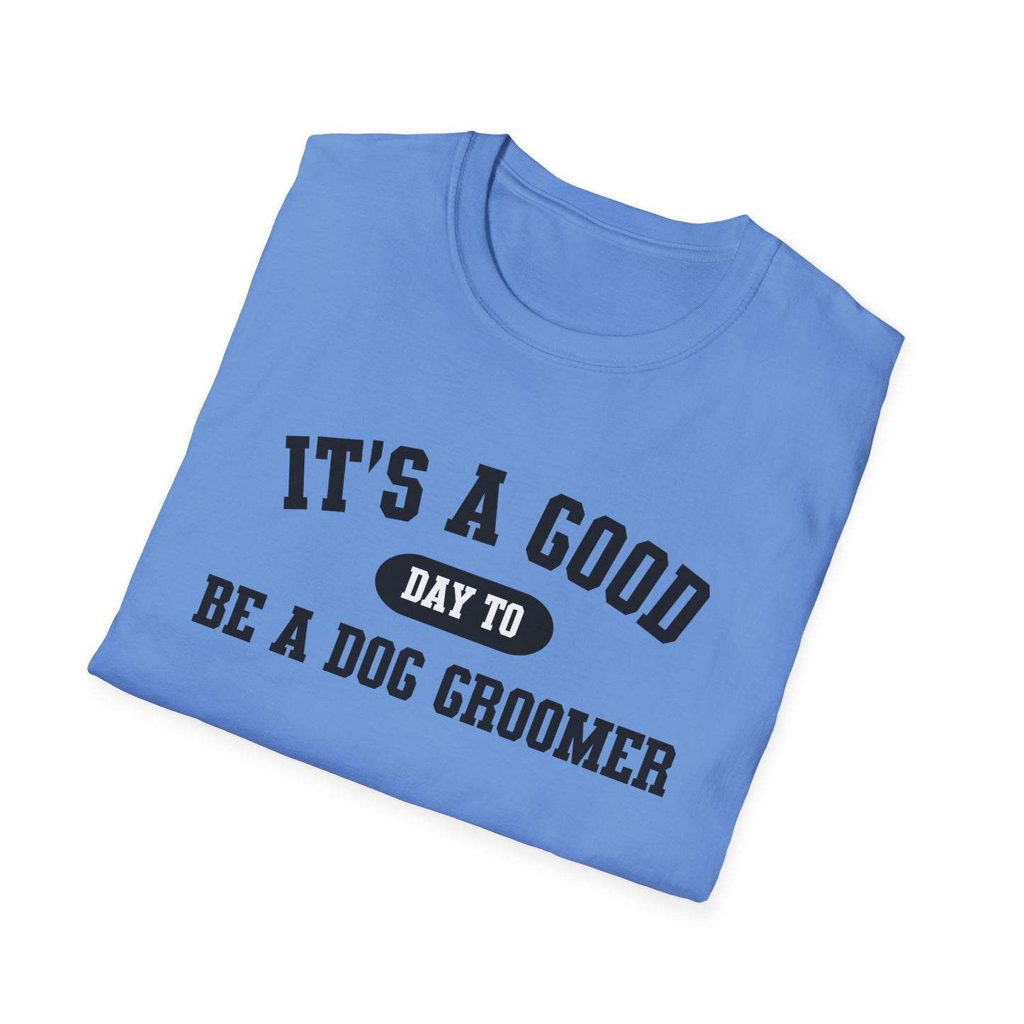 Dog Groomer T-Shirt, Good Day Unisex Tee, Pet Grooming Shirt, Dog Lover Gift, Animal Care Top