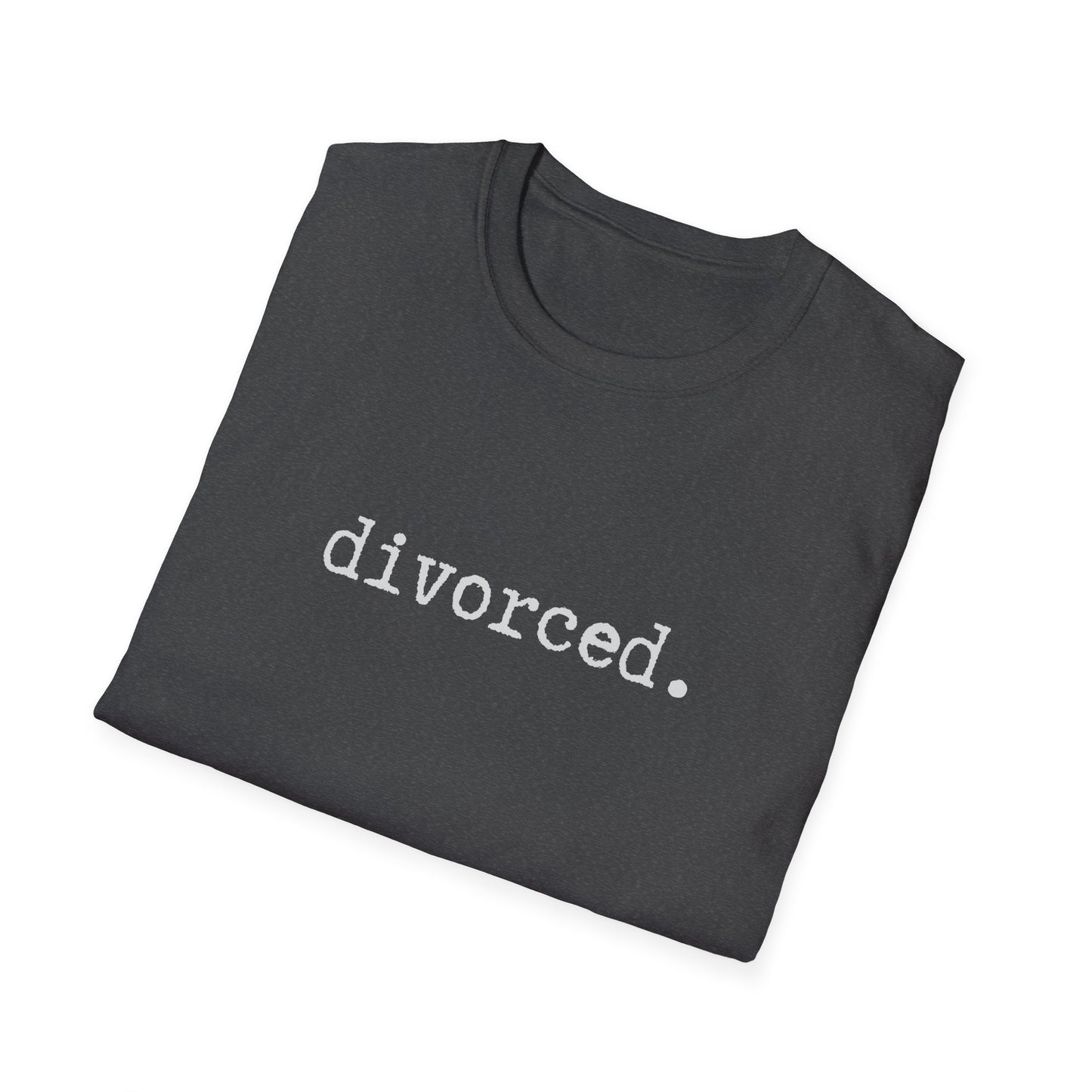 Divorced Unisex Softstyle T-Shirt, Minimalist tee, minimalist fashion, Simple message t-shirt, gift for him, gift for her, message tee