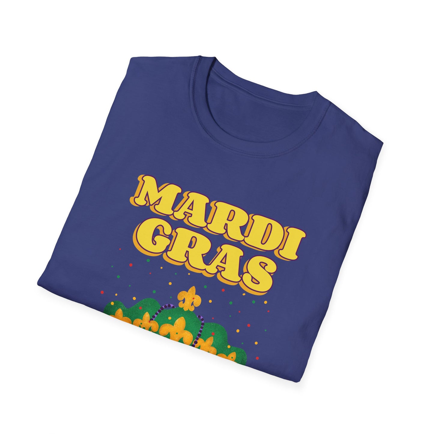 Mardi Gras is on Unisex Softstyle T-Shirt, Party Shirt, Fat Tuesday t-shirt