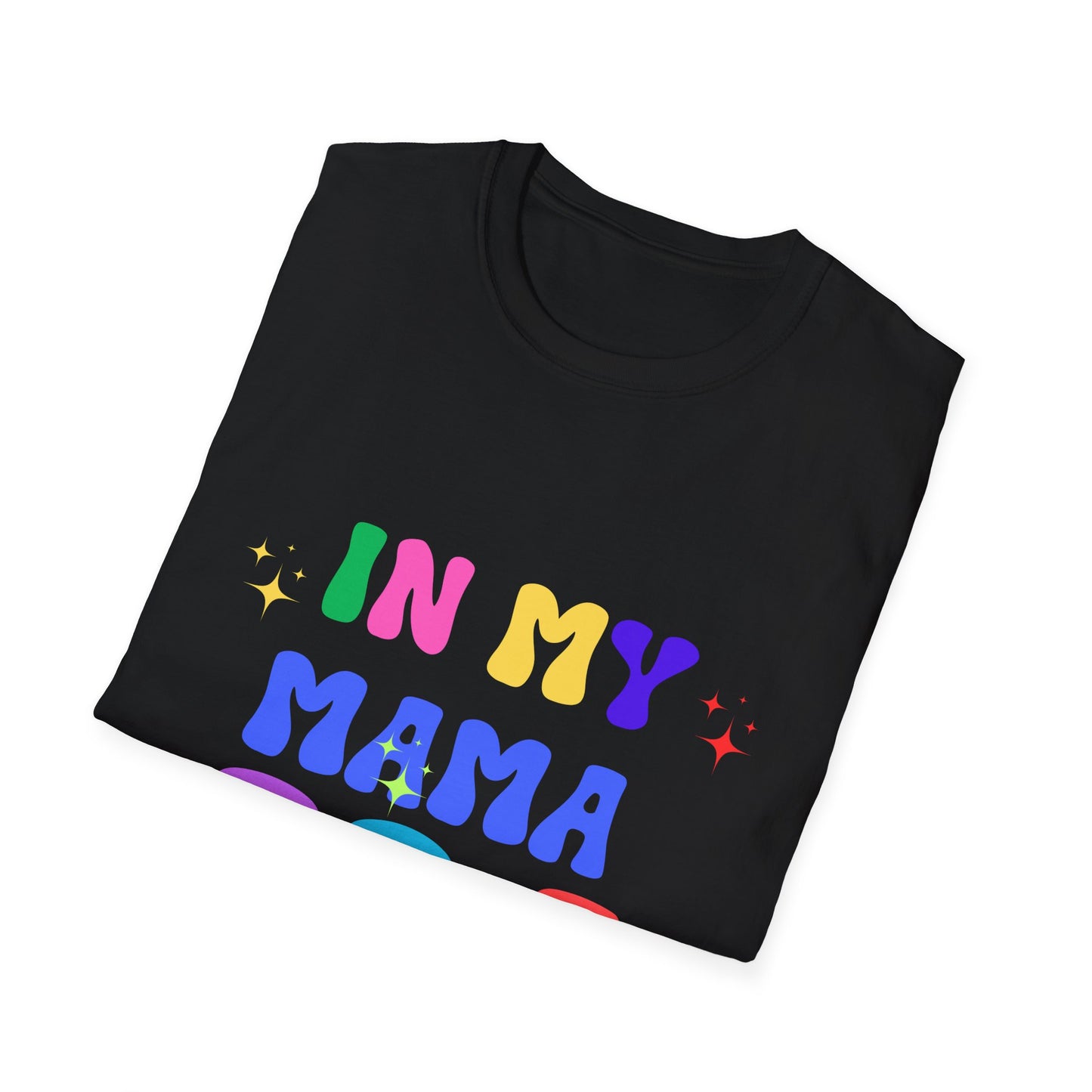 In My Mama Era Unisex T-Shirt - Vintage Vibes Tee for All Ages, Retro Graphic Shirt, Family Reunion Gift, Mother's Day Present, Mom Life