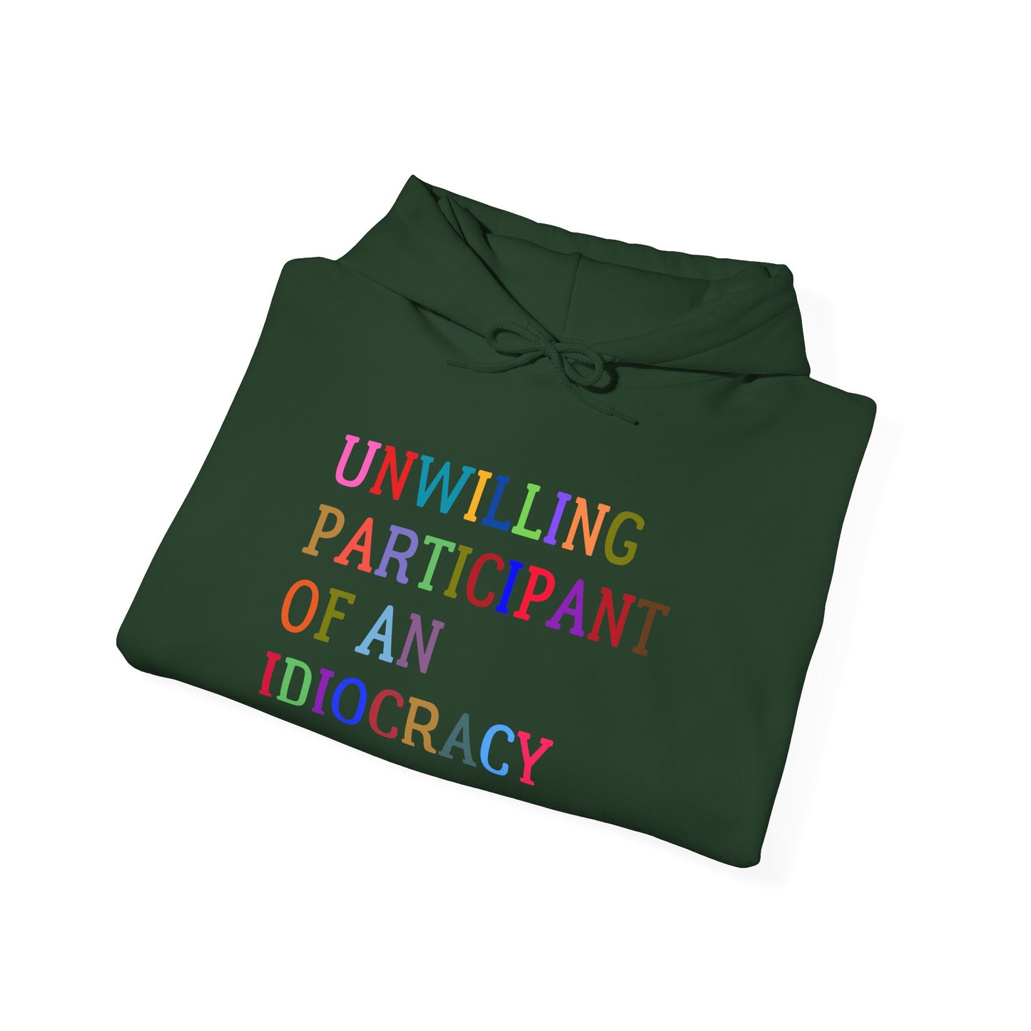 Funny Unisex Hooded Sweatshirt, Sarcastic Unwilling Participant Idiocracy Pullover, Gift for Comedy Fans, Joke Apparel, Humorous Graphic