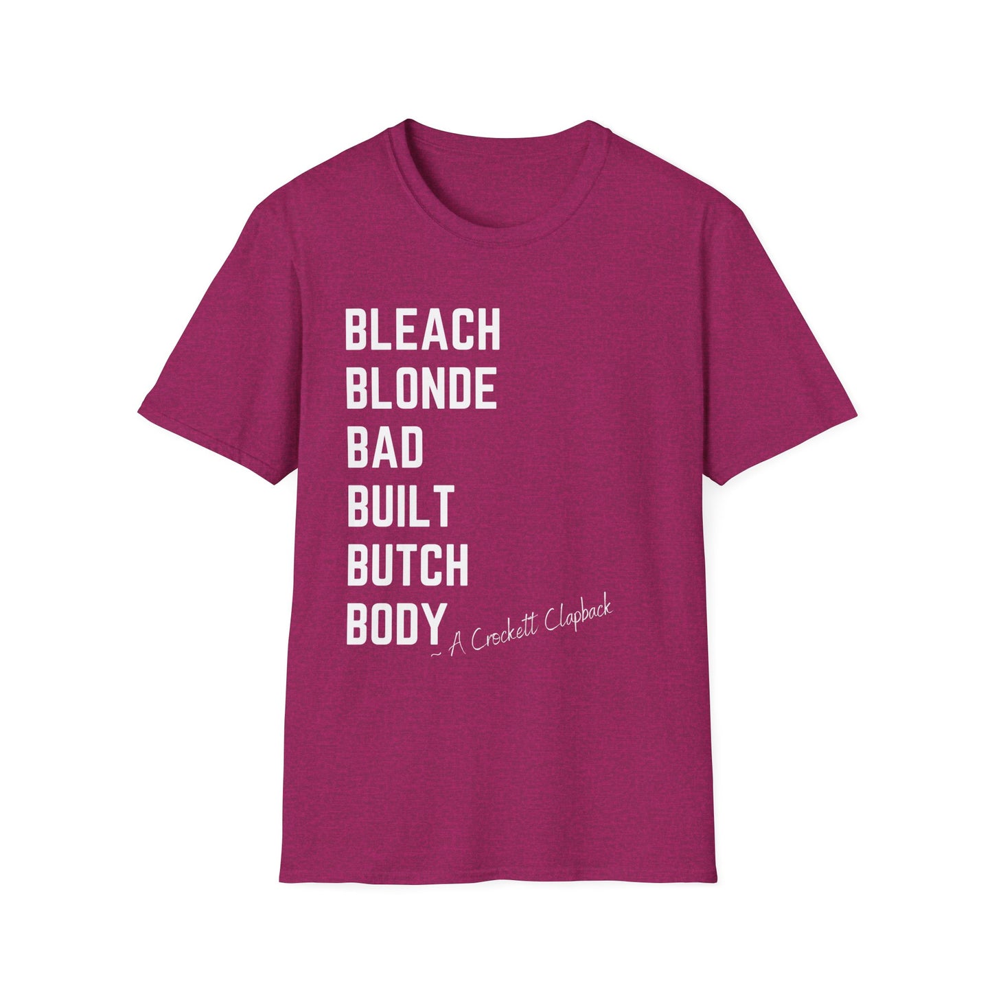 Bleach Blond Bad Built Butch Body T-Shirt, Unisex Tee, Graphic Shirt, Edgy Style Shirt, Unique Tee, Trendy T-Shirt