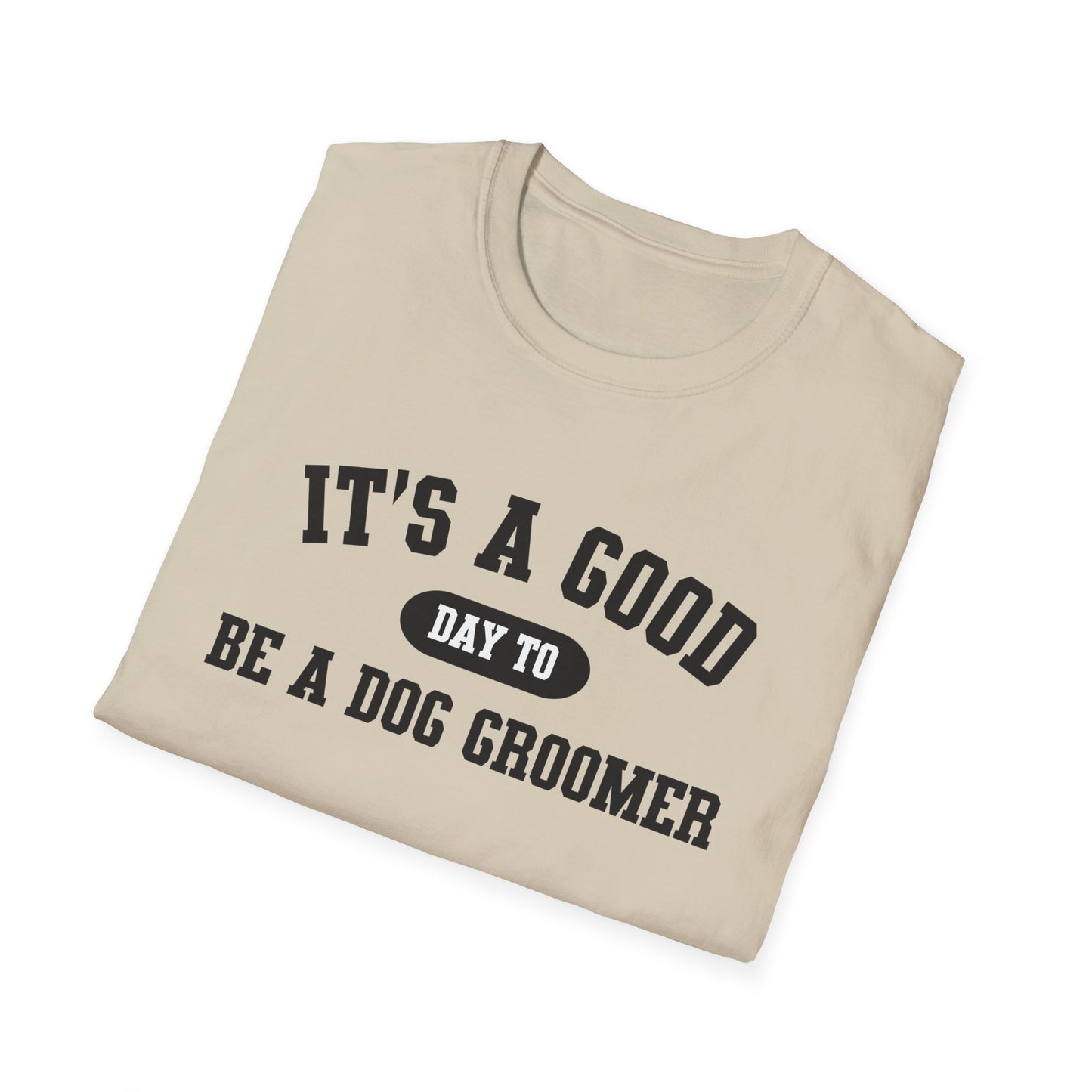 Dog Groomer T-Shirt, Good Day Unisex Tee, Pet Grooming Shirt, Dog Lover Gift, Animal Care Top