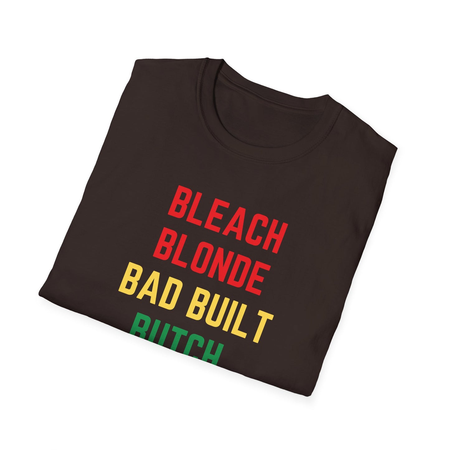 Bleach Blonde Unisex T-Shirt, Bad Built Butch Body Tee, Softstyle Gender-Neutral Shirt, Distressed Graphic Top, Edgy Unisex Clothing