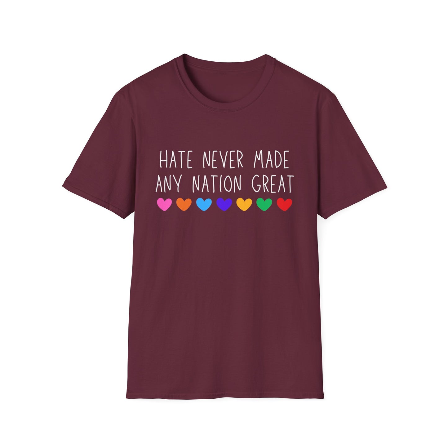 Hate Never Made Any Nation Great Unisex Softstyle T-Shirt, positive message, T-Shirt for Activists, Casual Wear, Social Justice