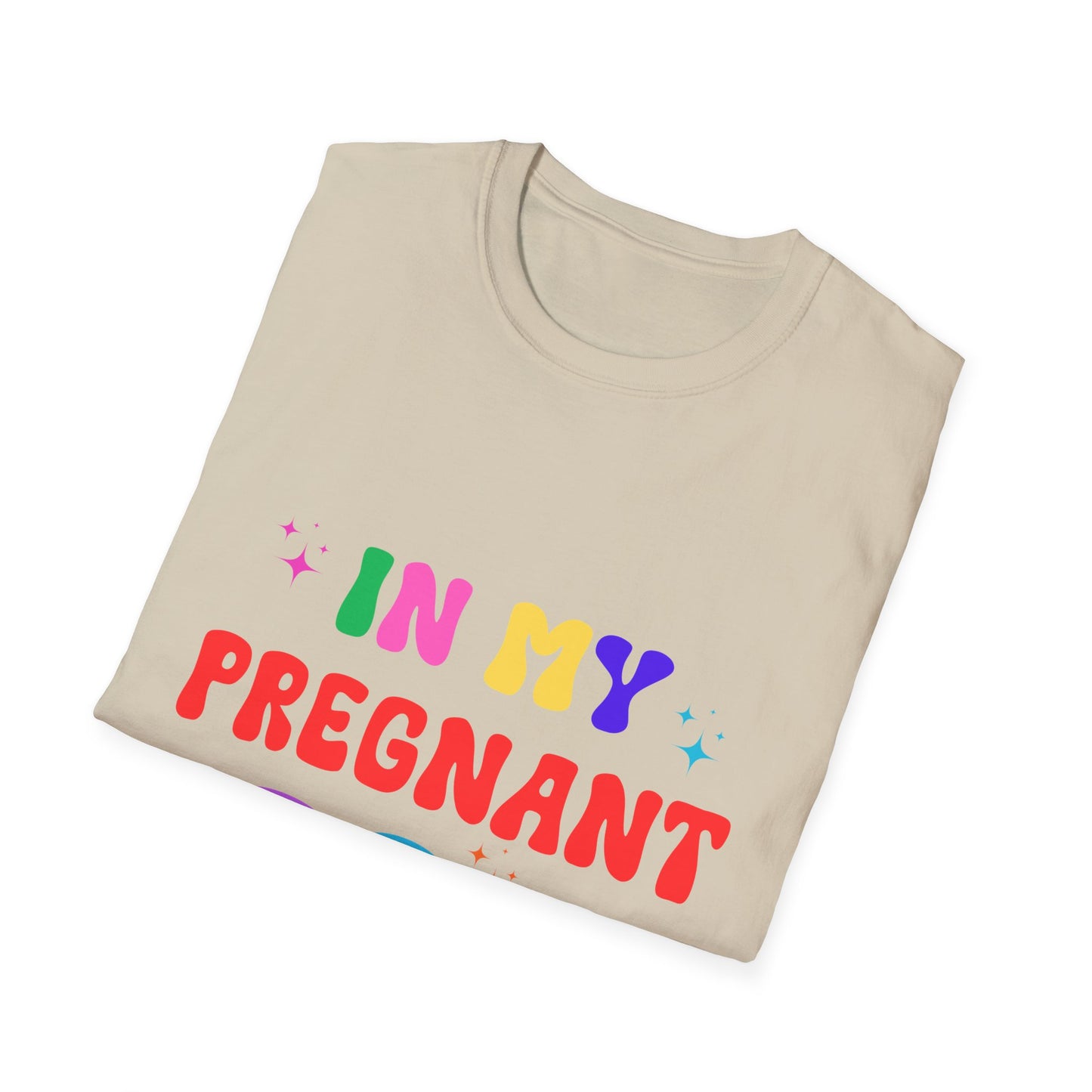 In My Pregnant Era Unisex T-Shirt - Funny Pregnancy Announcement Tee, Maternity Shirt, Baby Shower Gift, Gender Reveal Outfit, Mom to Be Top