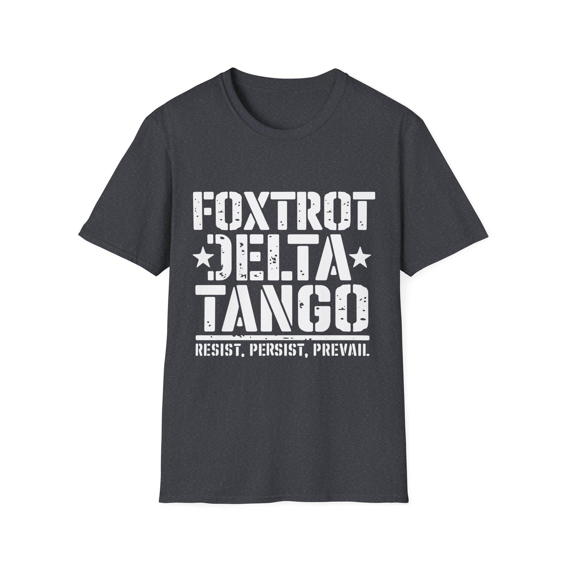 Delta Foxtrot Tango Resist Persist Prevail Unisex Softstyle T-Shirt, Protest Tee, Activist Shirt, Political Apparel, Military Alphabet Top