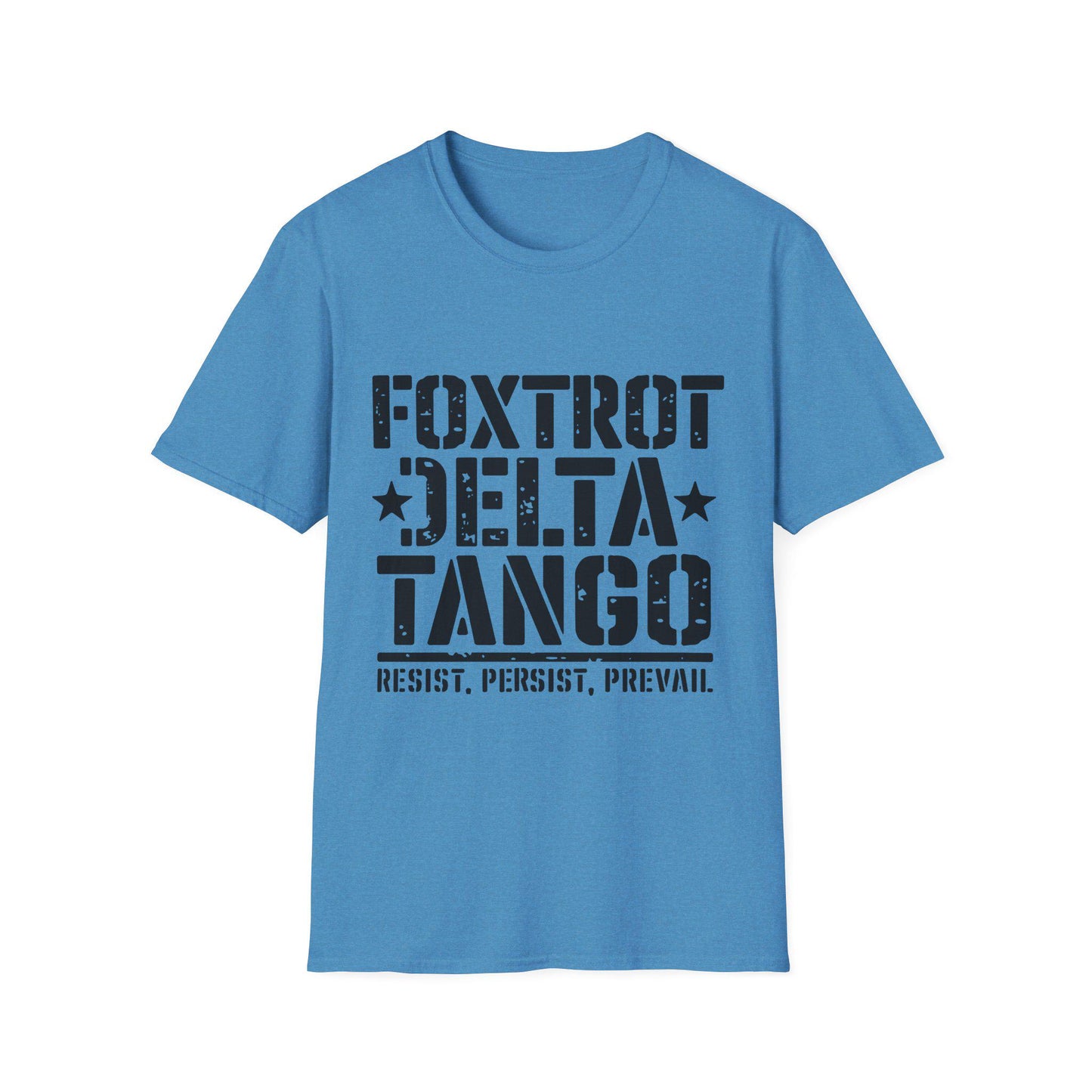 Foxtrot Delta Tango Resist, Persist, Prevail Unisex Softstyle T-Shirt, Activist Tee, Protest Shirt, Political Apparel, Activism Clothing,