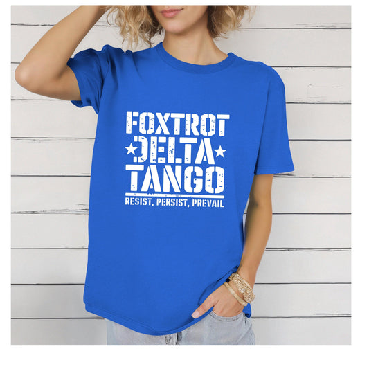 Delta Foxtrot Tango Resist Persist Prevail Unisex Softstyle T-Shirt, Protest Tee, Activist Shirt, Political Apparel, Military Alphabet Top